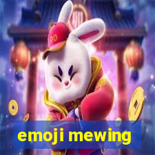 emoji mewing